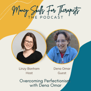 Overcoming Perfectionism with Dena Omar