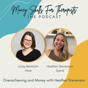 Overachieving and Money with Heather Stevenson