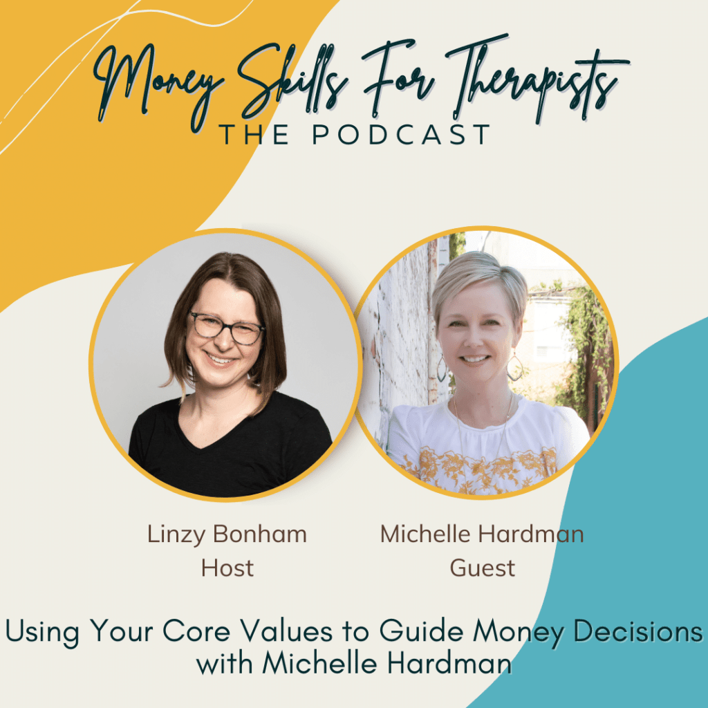 Using Your Core Values to Guide Money Decisions with Michelle Hardman