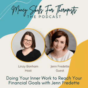 Doing Your Inner Work to Reach Your Financial Goals with Jenn Fredette