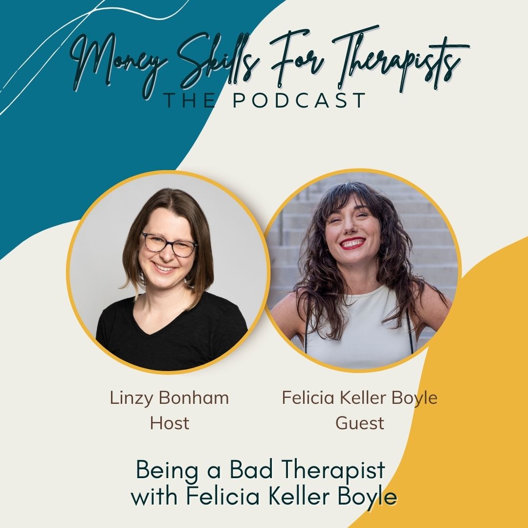 Being a Bad Therapist with Felicia Keller Boyle