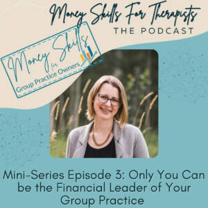 Episode Cover - Words Mini Series 3 Only You Can Be the Financial Leader of Your Group Practice with Pic of Linzy